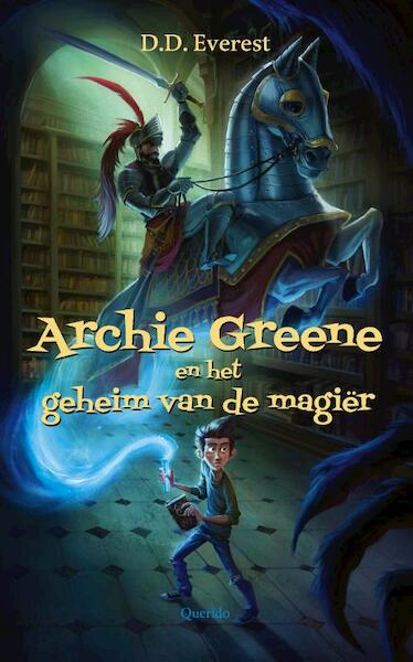 Archie Greene en het geheim van de magiër - D.D. Everest (ISBN 9789045116785)
