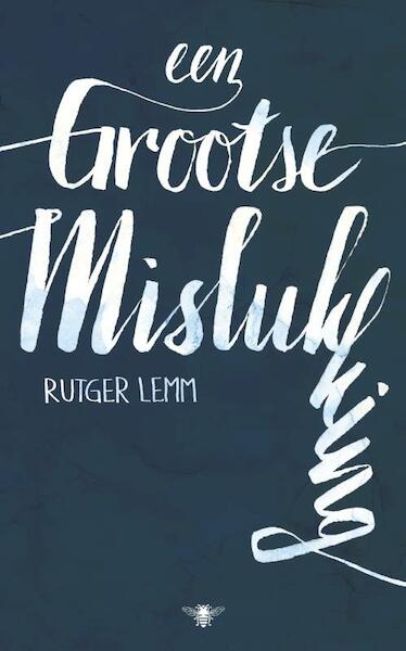 Een grootse mislukking - Rutger Lemm (ISBN 9789023485926)