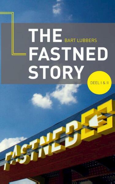 The fastned story / deel 1 en 2 - Bart Lubbers (ISBN 9789462037601)