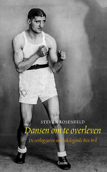 Dansen om te overleven - Steven Rosenfeld (ISBN 9789059366206)