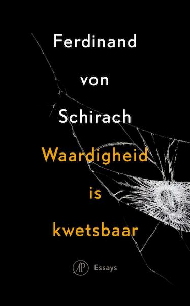 Waardigheid is kwetsbaar - Ferdinand von Schirach (ISBN 9789029504782)