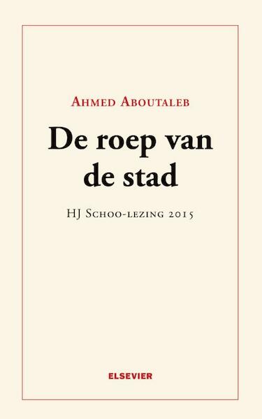Elsevier H.J.Schoo-lezing 2015 - Ahmed Aboutaleb (ISBN 9789035252875)