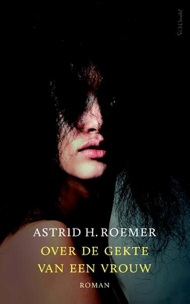 Over de gekte van een vrouw - Astrid H. Roemer (ISBN 9789044630961)