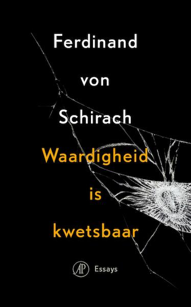 Waardigheid is kwetsbaar - Ferdinand von Schirach (ISBN 9789029504799)
