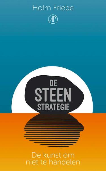 De steenstrategie - Holm Friebe (ISBN 9789029507073)