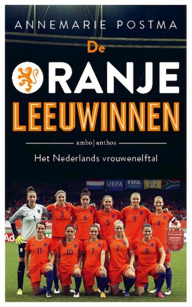 De Oranje Leeuwinnen - Annemarie Postma (ISBN 9789026337710)