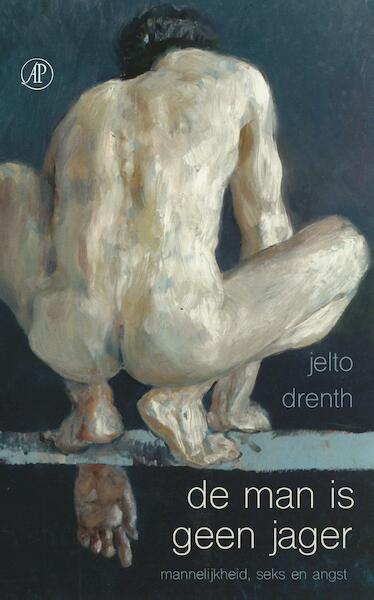 De man is geen jager - Jelto Drenth (ISBN 9789029505581)