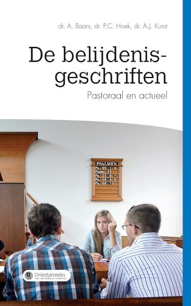 De belijdenisgeschriften - A. Baars, P.C. Hoek, A.J. Kunz (ISBN 9789402901696)