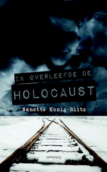 Ik overleefde de Holocaust - Nanette König-Blitz (ISBN 9789044632361)