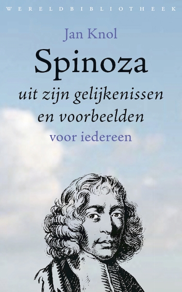 Spinoza uit zijn gelijkenissen en voorbeelden - Jan Knol (ISBN 9789028443167)