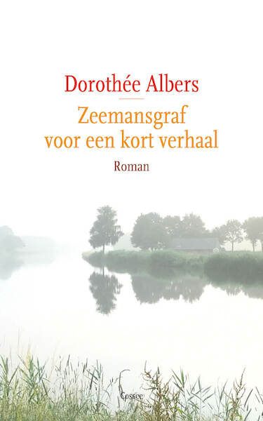 Zeemansgraf voor een kort verhaal - Dorothée Albers (ISBN 9789059368057)