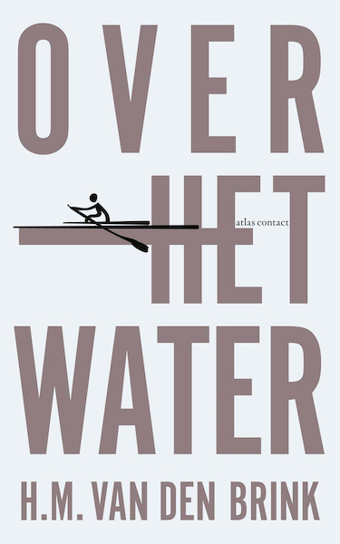 Over het water (Jubileum) - H.M. van den Brink (ISBN 9789025453503)