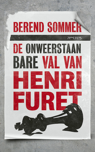 De onweerstaanbare val van Henri Furet - Berend Sommer (ISBN 9789044637205)