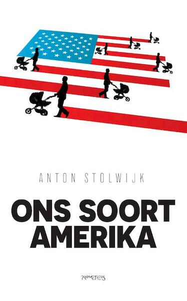 Een ontdekkingsreiziger in beschaafd Amerika - Anton Stolwijk (ISBN 9789044636000)
