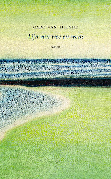 Lijn van wee en wens - Caro Van Thuyne (ISBN 9789083135137)