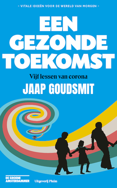 Een gezonde toekomst - Jaap Goudsmit (ISBN 9789493256286)