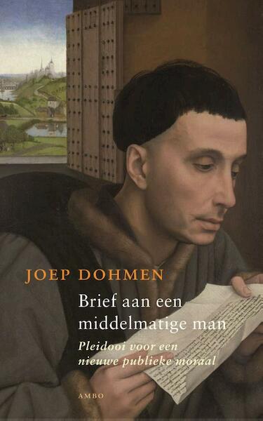 Brief aan een middelmatige man - Joep Dohmen (ISBN 9789026322860)