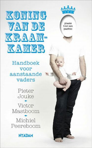Koning van de kraamkamer - Pieter Jouke, Victor Mastboom, Michiel Peereboom (ISBN 9789046807323)