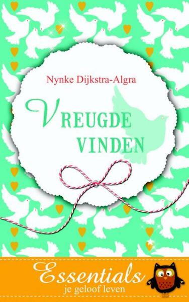 Vreugde vinden - Nynke Dijkstra-Algra (ISBN 9789023929604)