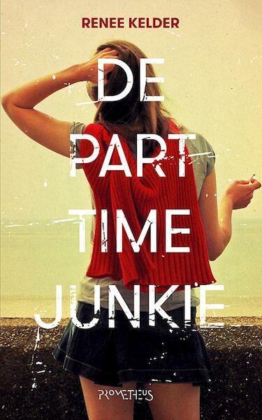 De parttime-junkie - Renee Kelder (ISBN 9789044625288)