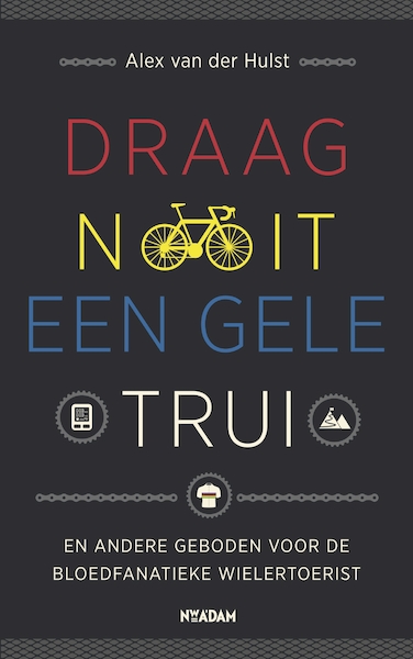Draag nooit een gele trui - Alex van der Hulst (ISBN 9789046818930)
