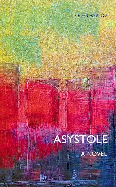 Asystole - Oleg Pavlov (ISBN 9781909156814)