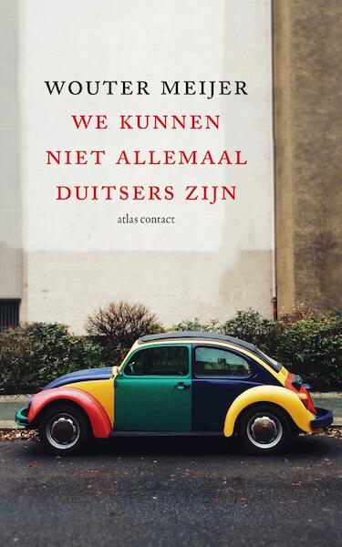 We kunnen niet allemaal Duitsers zijn - Wouter Meijer (ISBN 9789045031682)