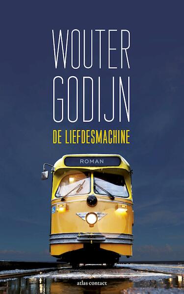 De liefdesmachine - Wouter Godijn (ISBN 9789025446338)