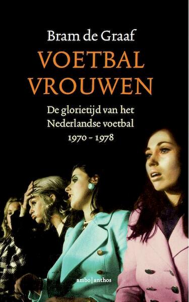 Voetbalvrouwen - Bram de Graaf (ISBN 9789026335006)