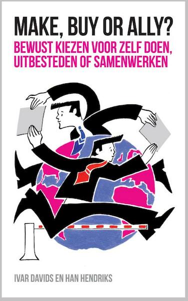 Make, buy or ally? - Ivar Davids, Han Hendriks (ISBN 9789463010580)