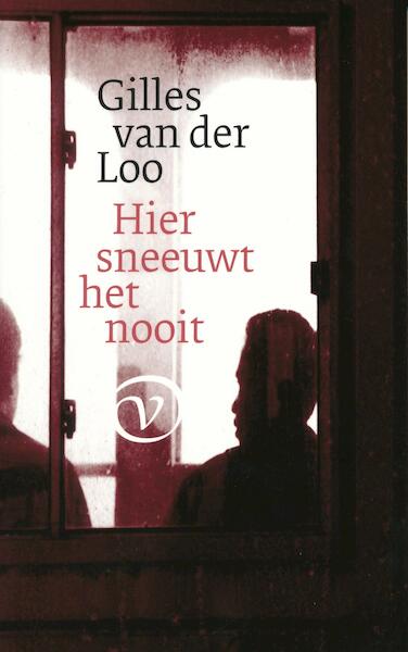 Hier sneeuwt het nooit - Gilles van der Loo (ISBN 9789028270084)