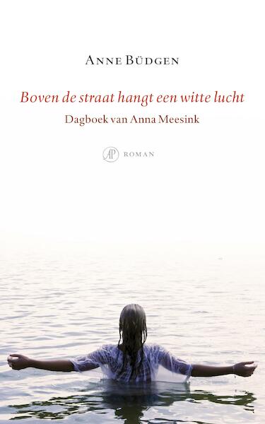 Boven de straat hangt een witte lucht - Anne Büdgen (ISBN 9789029510677)