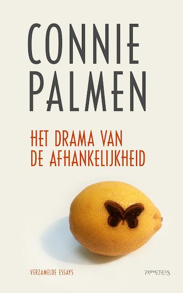 Het drama van de afhankelijkheid - Connie Palmen (ISBN 9789044633405)