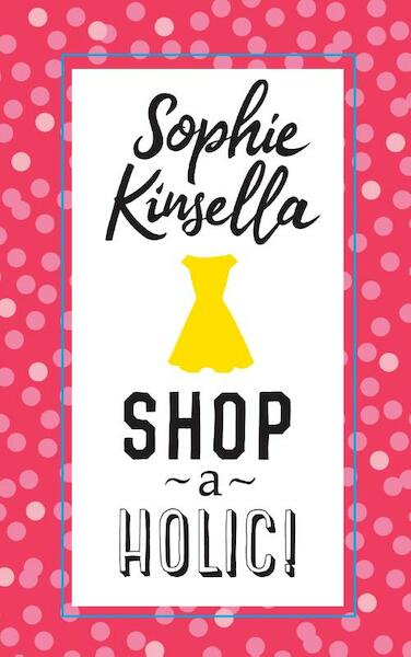 Bekentenissen van een Shopaholic - Sophie Kinsella (ISBN 9789044352740)