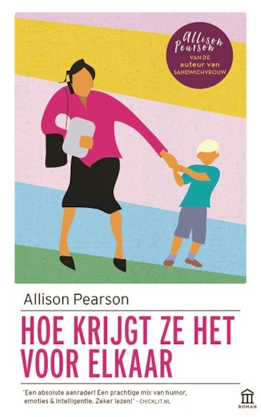 Hoe krijgt ze het voor elkaar - Allison Pearson (ISBN 9789046706398)
