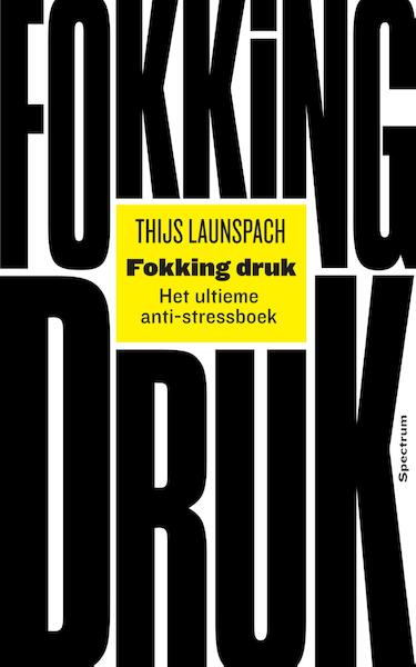 Fokking druk - Thijs Launspach (ISBN 9789463628945)