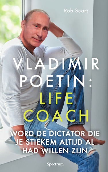 Vladimir Poetin: Life Coach - Rob Sears (ISBN 9789000367252)
