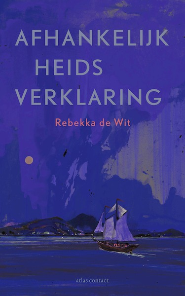 Afhankelijkheidsverklaring - Rebekka de Wit (ISBN 9789025454081)