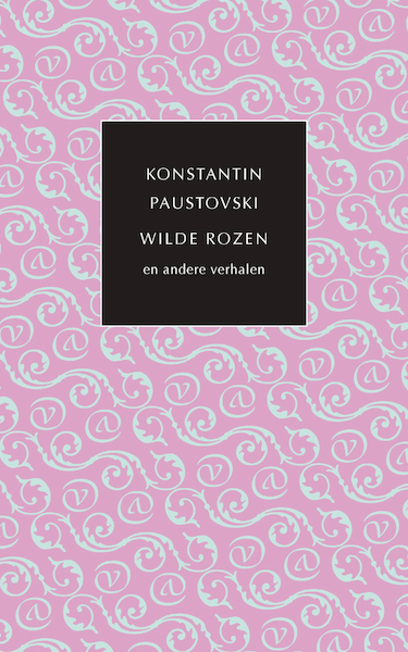 Wilde rozen en andere verhalen - Konstantin Paustovski (ISBN 9789028251106)
