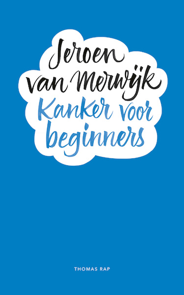 Kanker voor beginners - Jeroen van Merwijk (ISBN 9789400407589)