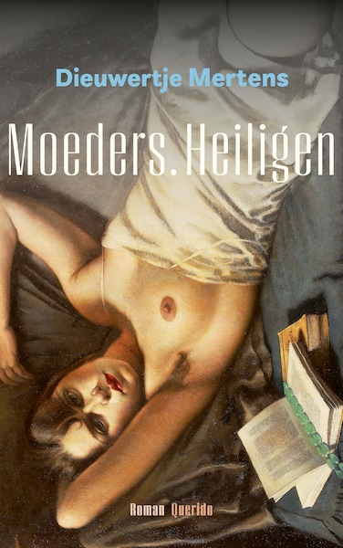 Moeders. Heiligen - Dieuwertje Mertens (ISBN 9789021473703)