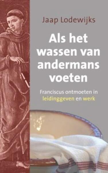 Als het wassen van andermans voeten - Jaap Lodewijks (ISBN 9789025961350)
