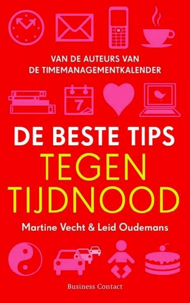 De beste tips tegen tijdnood - Leid Oudemans, Martine Vecht (ISBN 9789047003892)