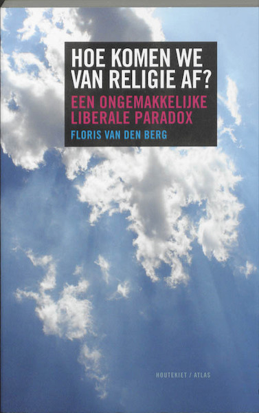 Hoe komen we van religie af? - Floris van den Berg (ISBN 9789089180247)