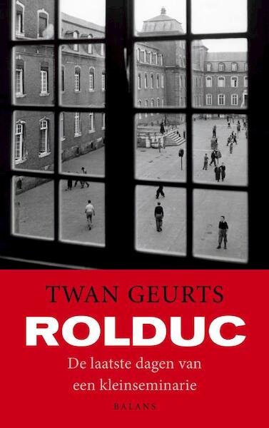 Rolduc - Twan Geurts (ISBN 9789460033155)