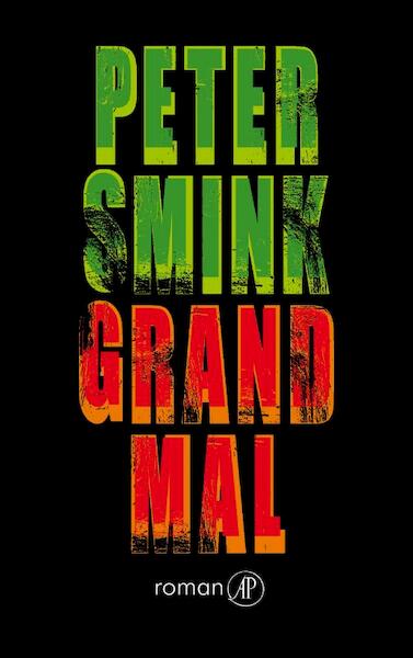Grand mal - Peter Smink (ISBN 9789029577618)
