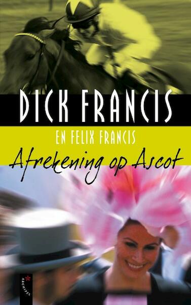 Afrekening op Ascot - Dick Francis (ISBN 9789063055776)