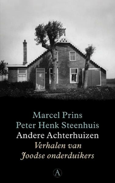 Andere Achterhuizen - Marcel Prins, Peter Henk Steenhuis (ISBN 9789025367527)