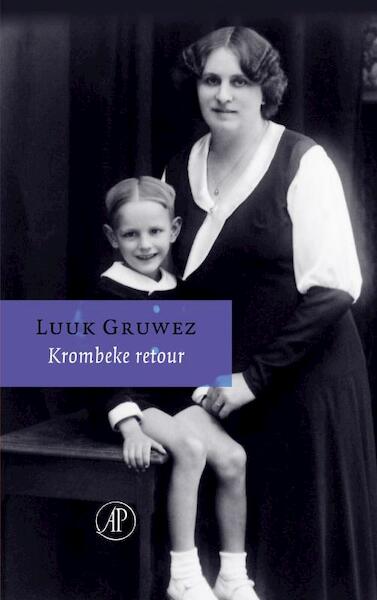 Krombeke retour / Deerlijk retour - Luuk Gruwez (ISBN 9789029575607)
