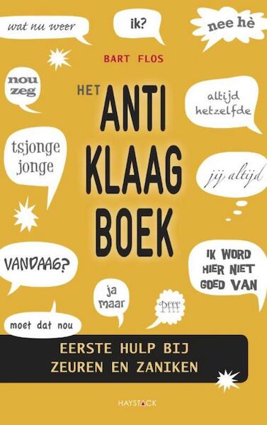 Het anti-klaagboek - Bart Flos (ISBN 9789077881958)